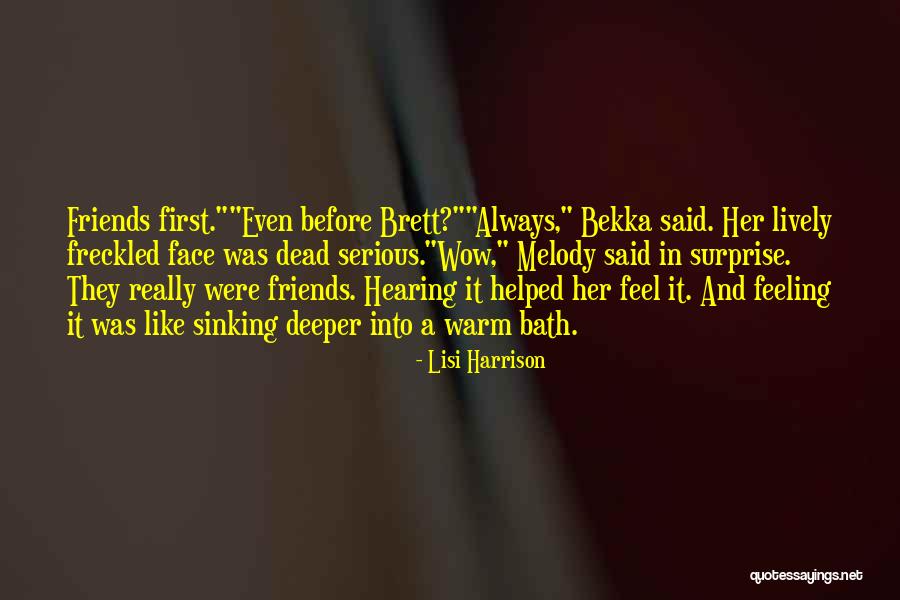 Friends That Will Always Be There For You Quotes By Lisi Harrison Friends That Will Always Be There For You Quotes By Lisi Harrison