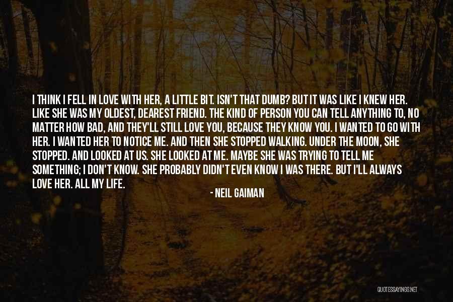 Friends That Will Always Be There For You Quotes By Neil Gaiman Friends That Will Always Be There For You Quotes By Neil Gaiman
