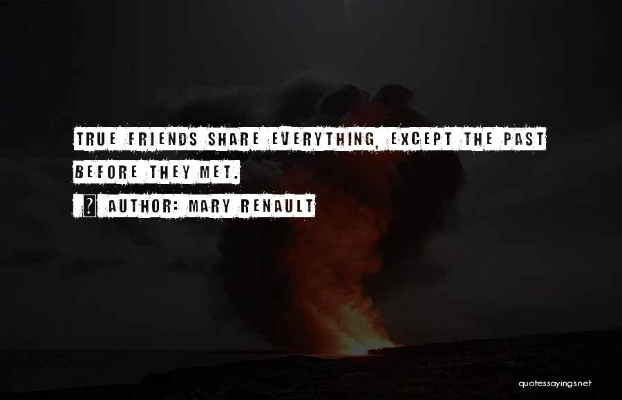 Friends That You Just Met Quotes By Mary Renault