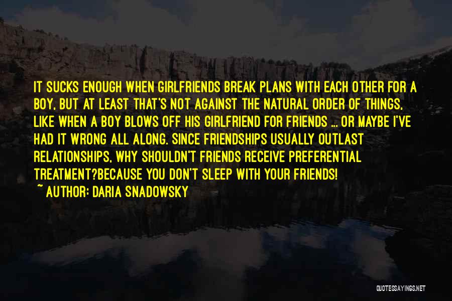 Friends That You Love Quotes By Daria Snadowsky