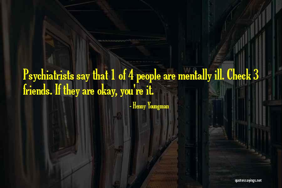 Friends The Ones Who Check In On You Quotes By Henny Youngman Friends The Ones Who Check In On You Quotes By Henny Youngman