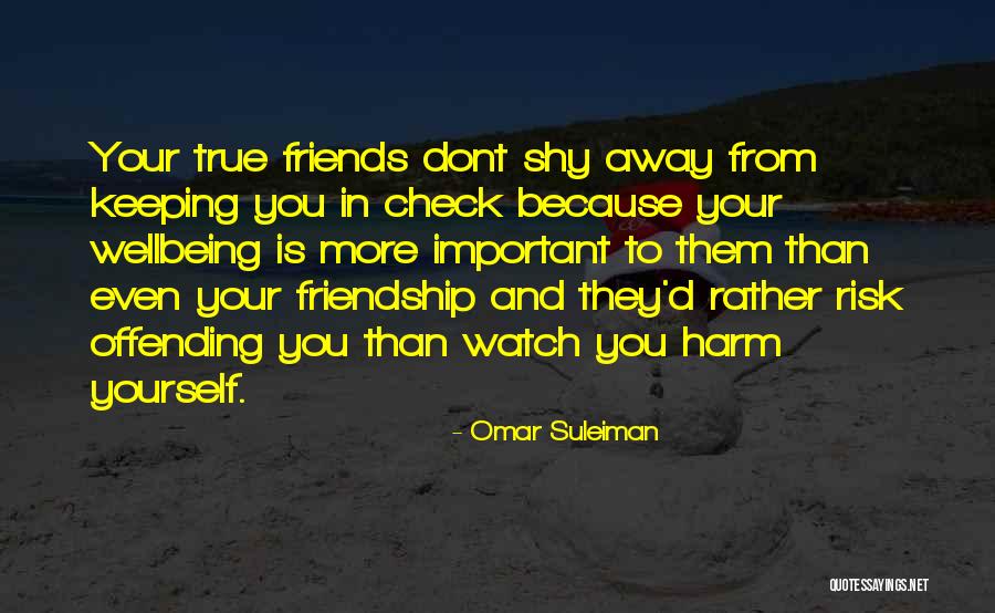 Friends The Ones Who Check In On You Quotes By Omar Suleiman Friends The Ones Who Check In On You Quotes By Omar Suleiman