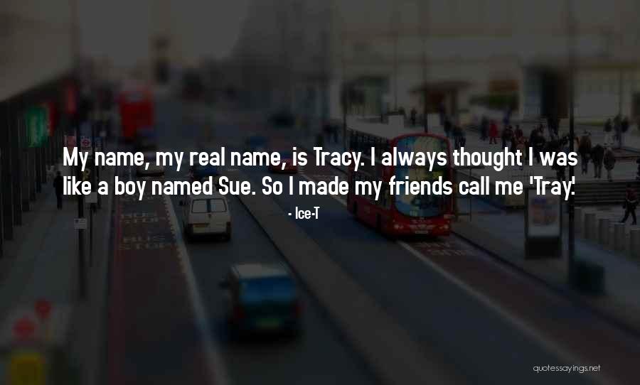 Friends The Tv Show Best Quotes By Ice-T Friends The Tv Show Best Quotes By Ice-T