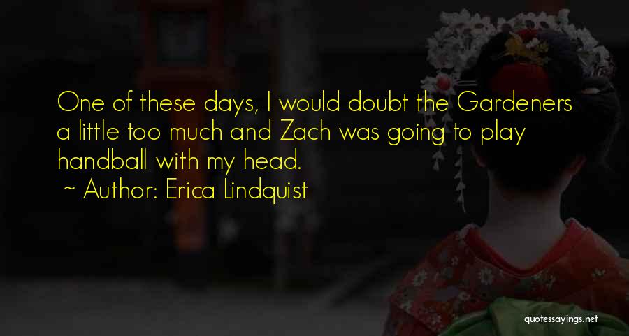 Friends These Days Quotes By Erica Lindquist