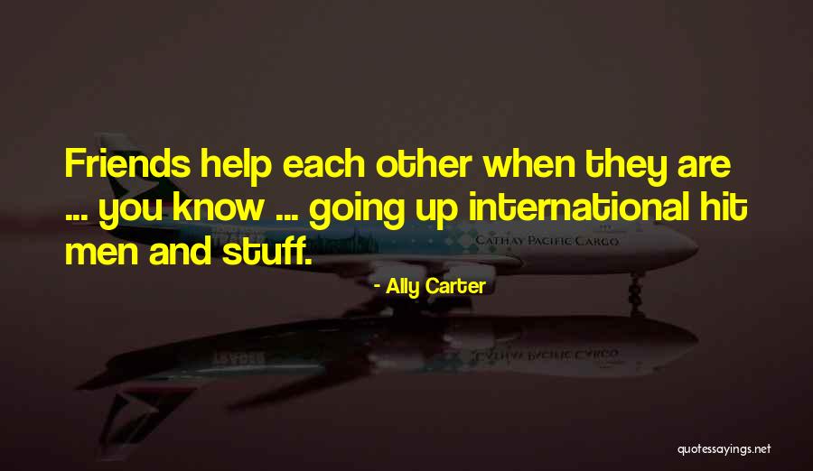 Friends They Know Quotes By Ally Carter Friends They Know Quotes By Ally Carter