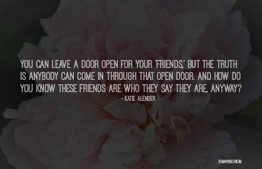 Friends They Know Quotes By Katie Alender Friends They Know Quotes By Katie Alender