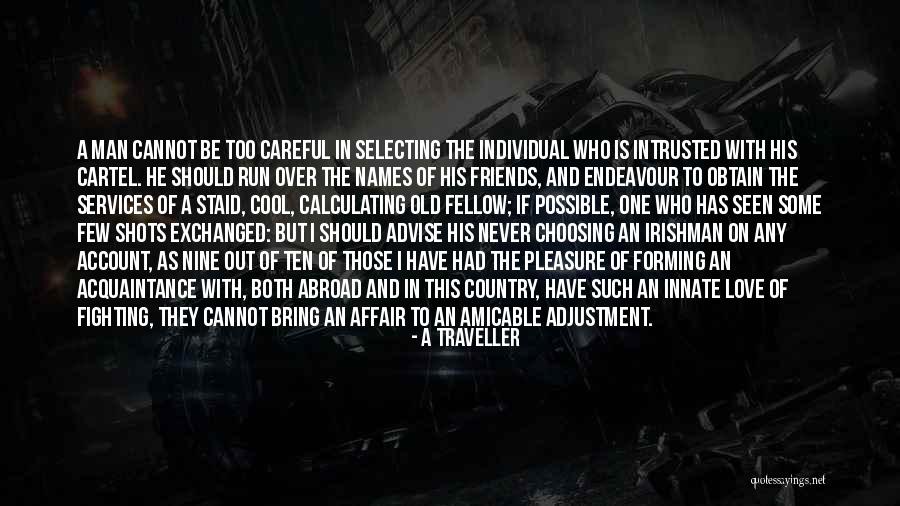 Friends They Run Quotes By A Traveller Friends They Run Quotes By A Traveller