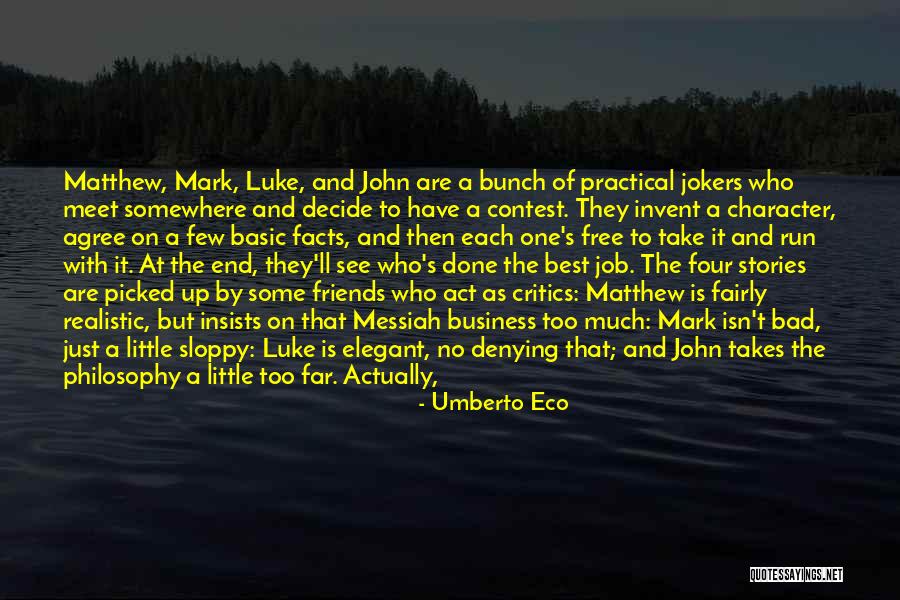 Friends They Run Quotes By Umberto Eco Friends They Run Quotes By Umberto Eco