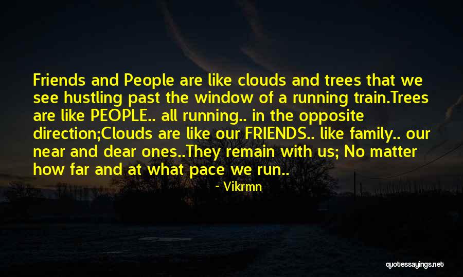 Friends They Run Quotes By Vikrmn Friends They Run Quotes By Vikrmn