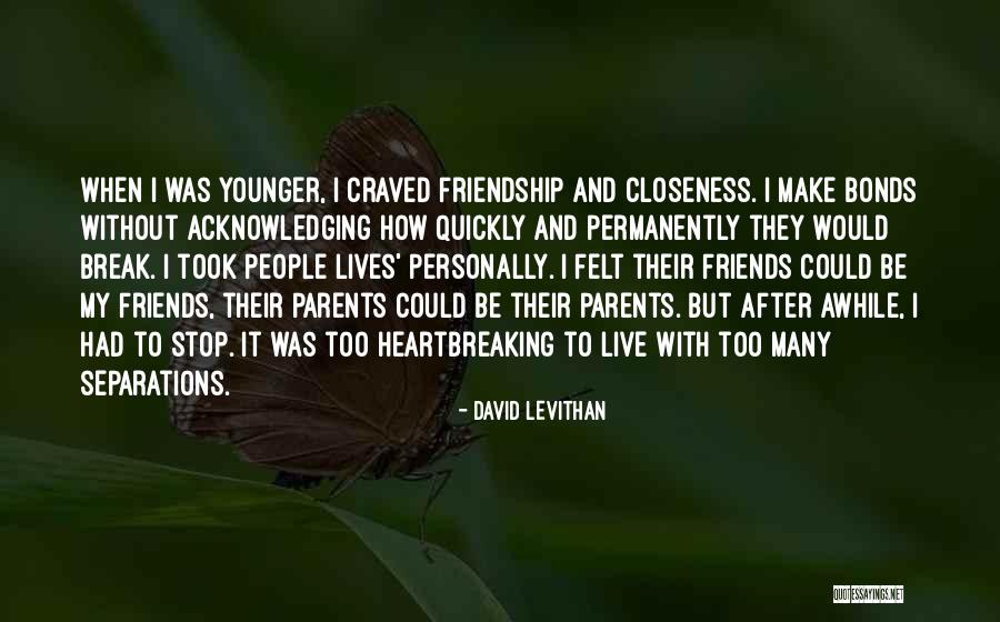 Friends They Were On A Break Quotes By David Levithan Friends They Were On A Break Quotes By David Levithan