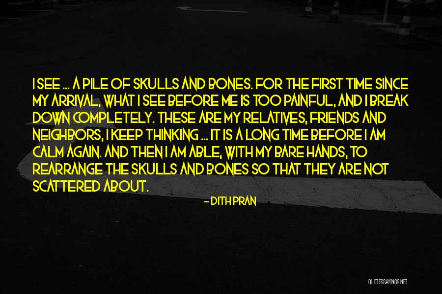 Friends They Were On A Break Quotes By Dith Pran Friends They Were On A Break Quotes By Dith Pran