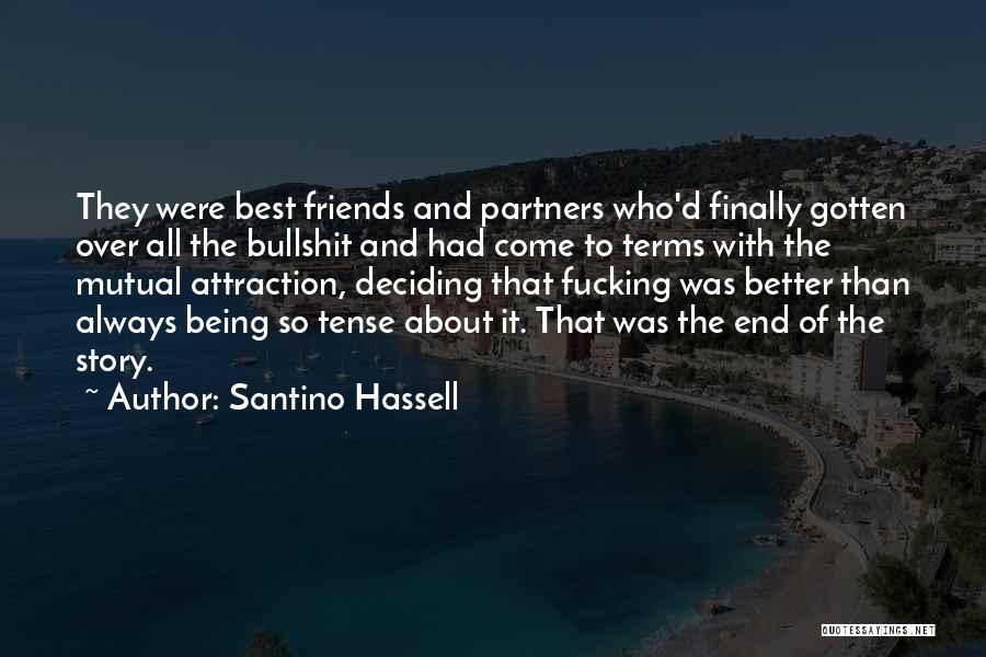 Friends Till The End Quotes By Santino Hassell