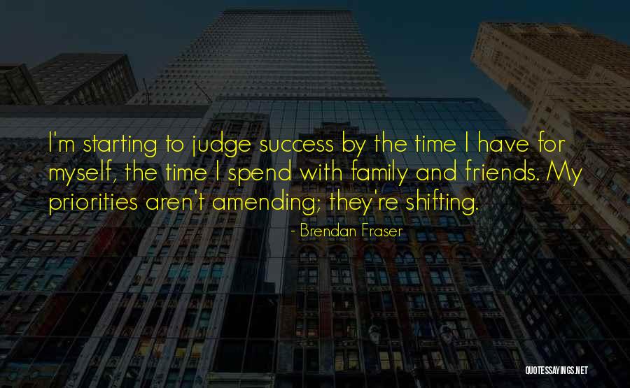 Friends Time Spend Quotes By Brendan Fraser Friends Time Spend Quotes By Brendan Fraser