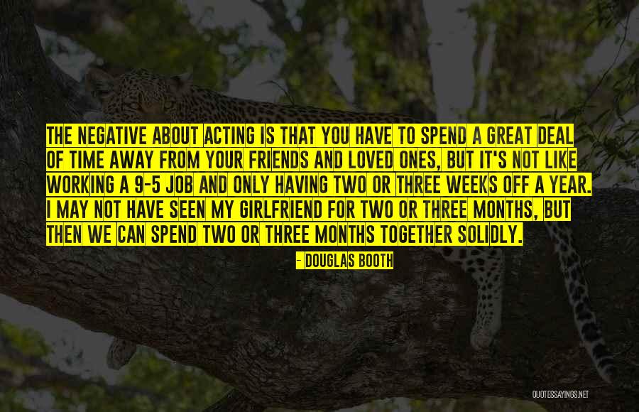 Friends Time Spend Quotes By Douglas Booth Friends Time Spend Quotes By Douglas Booth