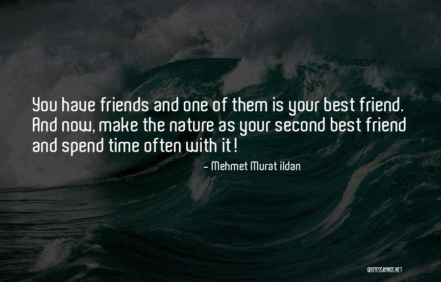 Friends Time Spend Quotes By Mehmet Murat Ildan Friends Time Spend Quotes By Mehmet Murat Ildan