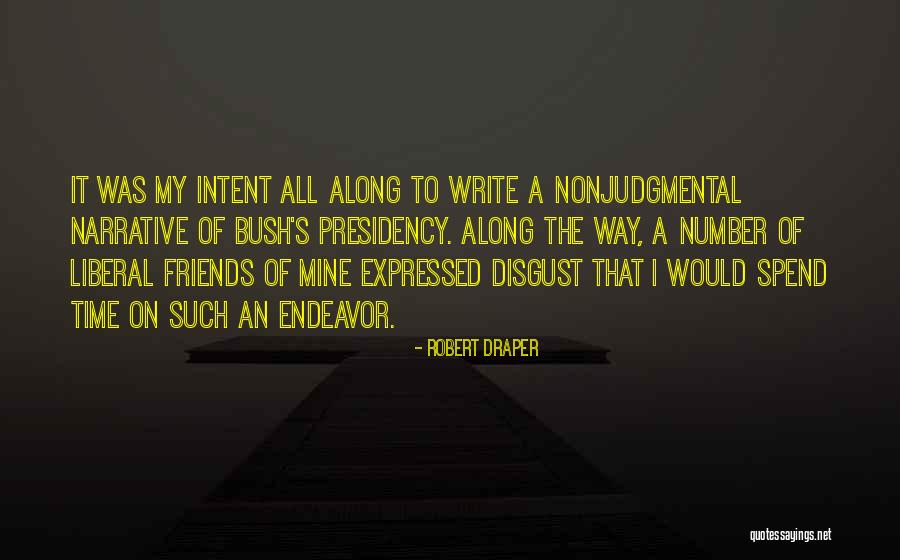 Friends Time Spend Quotes By Robert Draper Friends Time Spend Quotes By Robert Draper