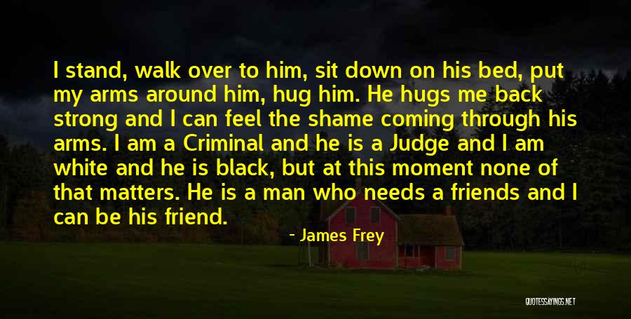 Friends To Be Strong Quotes By James Frey