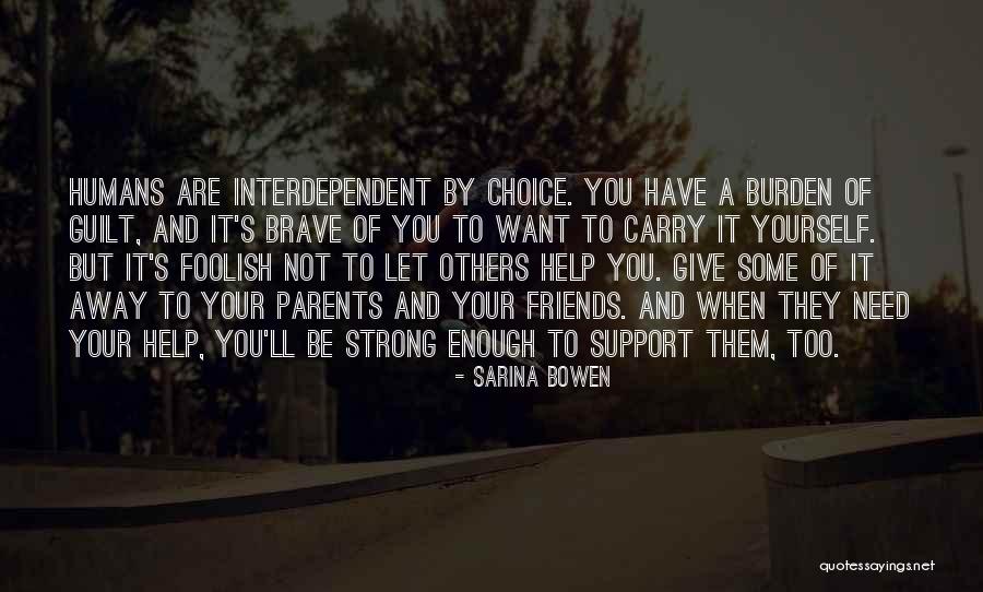 Friends To Be Strong Quotes By Sarina Bowen