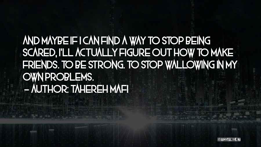 Friends To Be Strong Quotes By Tahereh Mafi