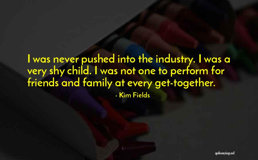 Friends To Family Quotes By Kim Fields Friends To Family Quotes By Kim Fields