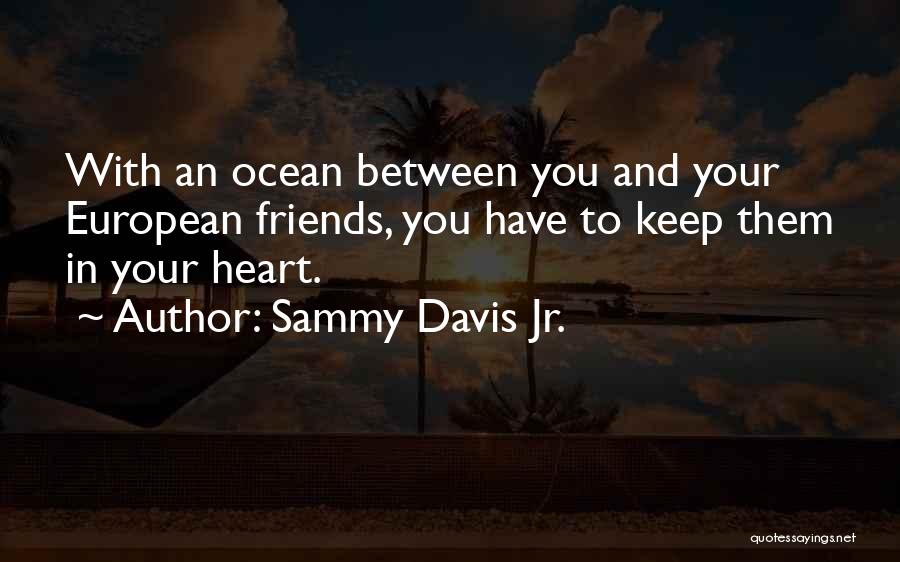 Friends To Keep Quotes By Sammy Davis Jr.