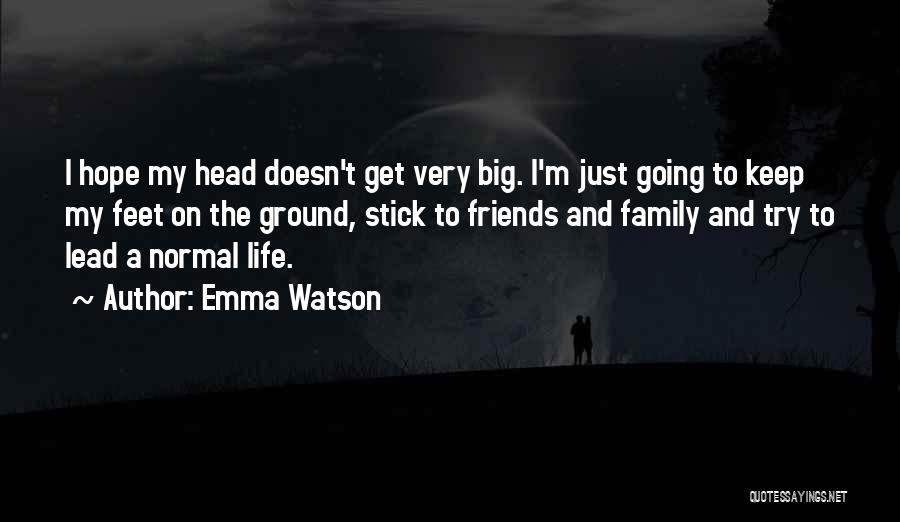 Friends To Keep Their Head Up Quotes By Emma Watson