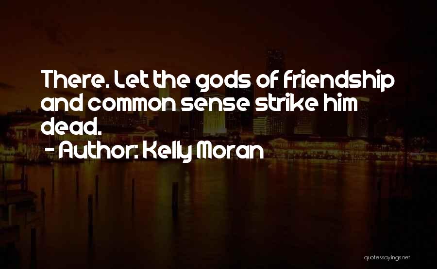Friends To Lovers Quotes By Kelly Moran