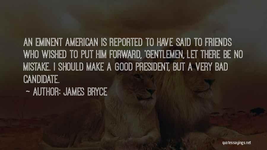 Friends To Put Quotes By James Bryce