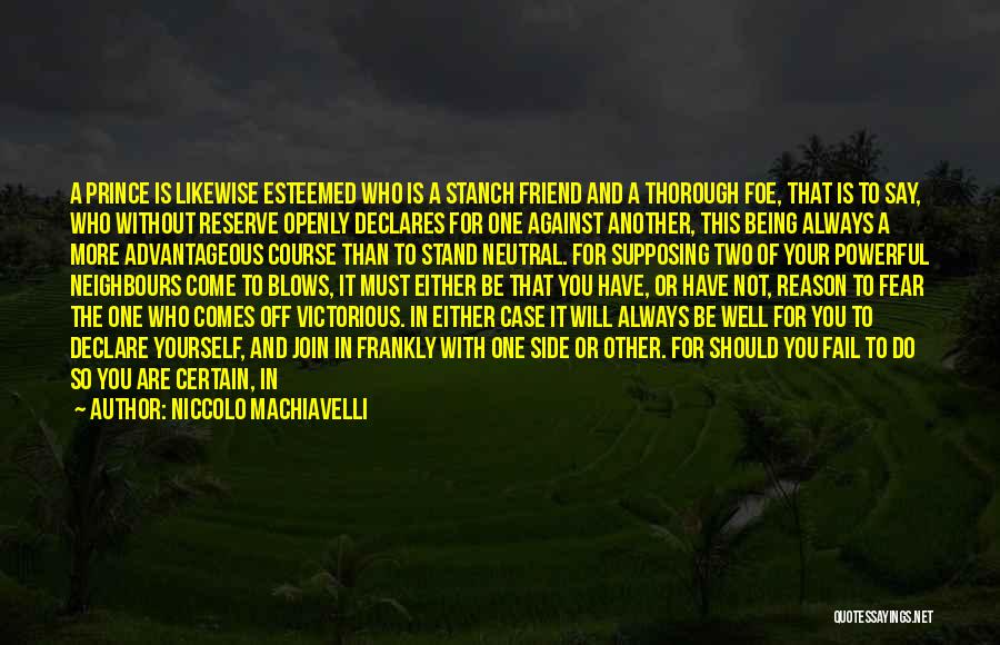 Friends To Put Quotes By Niccolo Machiavelli