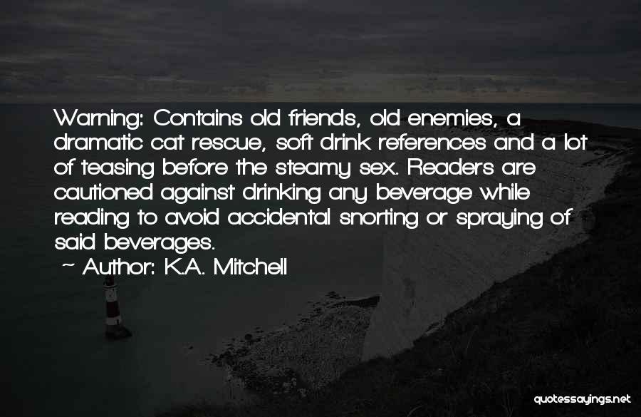 Friends To The Rescue Quotes By K.A. Mitchell