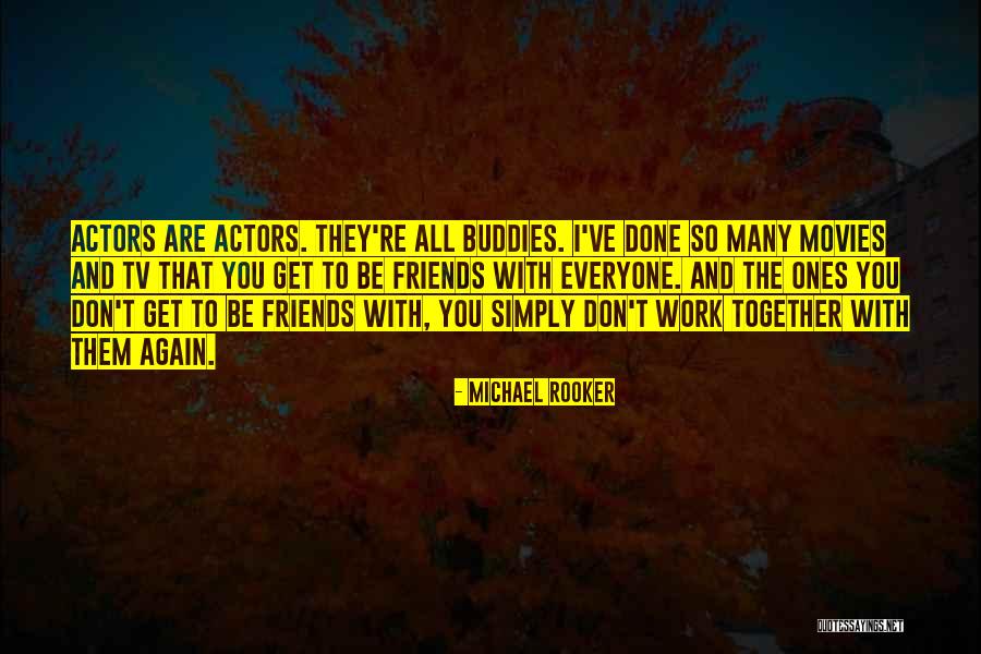 Friends Together Again Quotes By Michael Rooker Friends Together Again Quotes By Michael Rooker