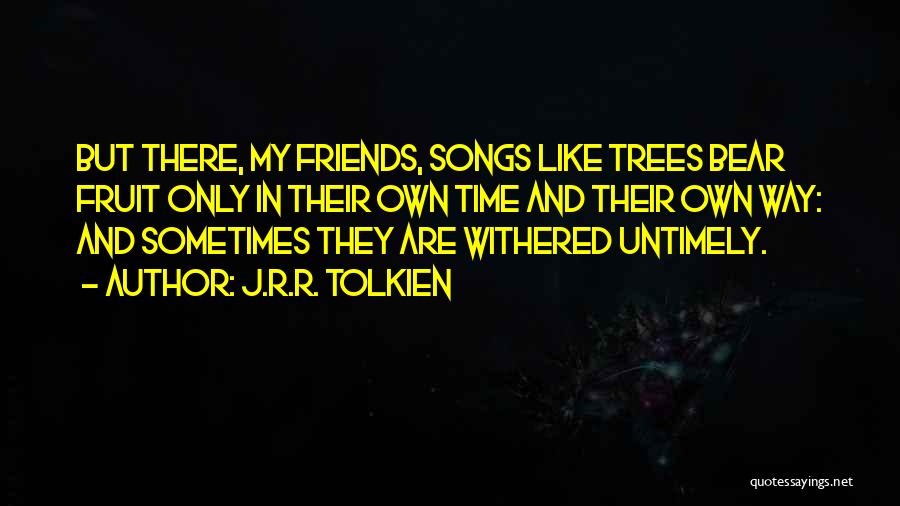 Friends Tolkien Quotes By J.R.R. Tolkien