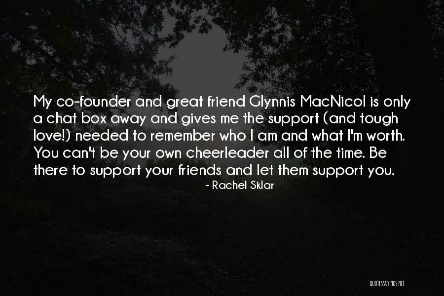 Friends Tough Love Quotes By Rachel Sklar