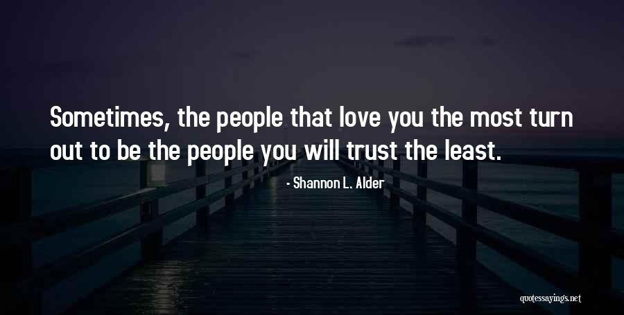 Friends Tough Love Quotes By Shannon L. Alder Friends Tough Love Quotes By Shannon L. Alder