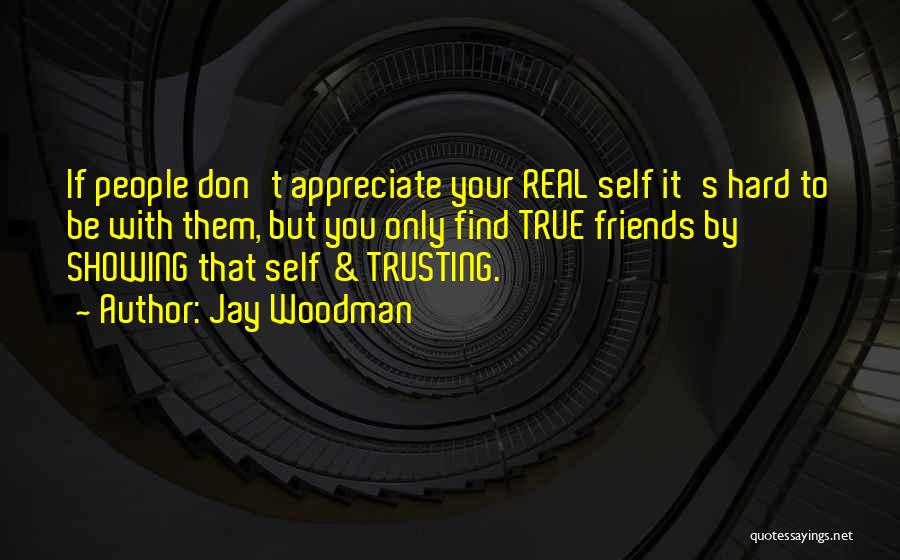 Friends Trusting You Quotes By Jay Woodman