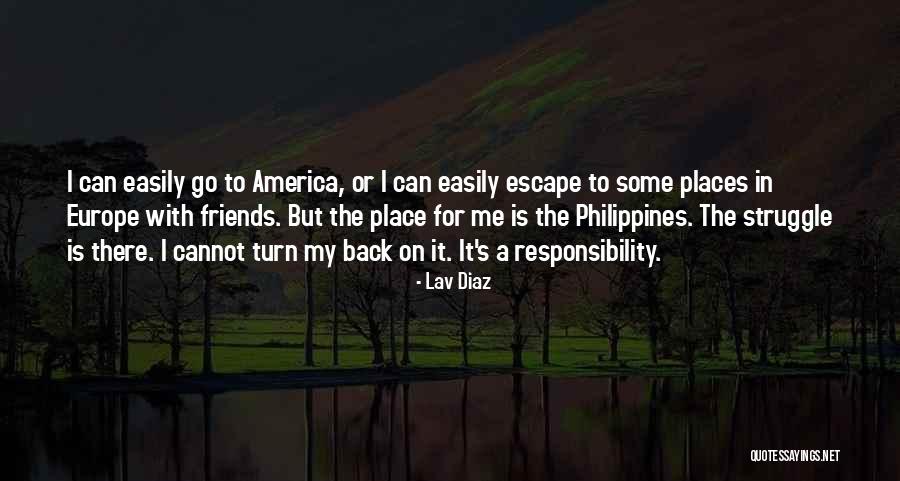 Friends Turn Their Back On You Quotes By Lav Diaz Friends Turn Their Back On You Quotes By Lav Diaz