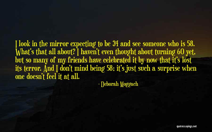 Friends Turning 60 Quotes By Deborah Moggach Friends Turning 60 Quotes By Deborah Moggach