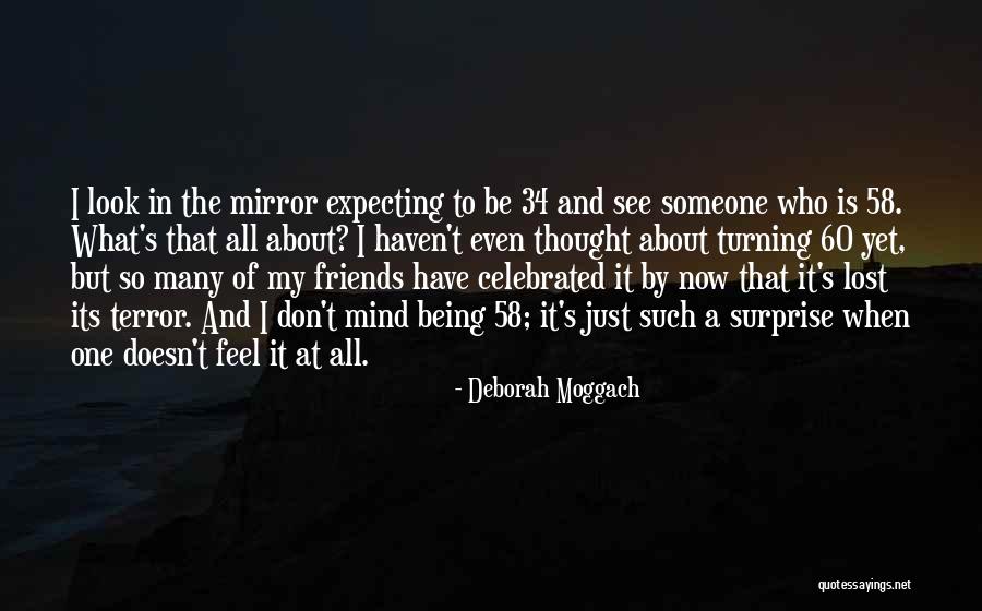 Friends Turning Quotes By Deborah Moggach