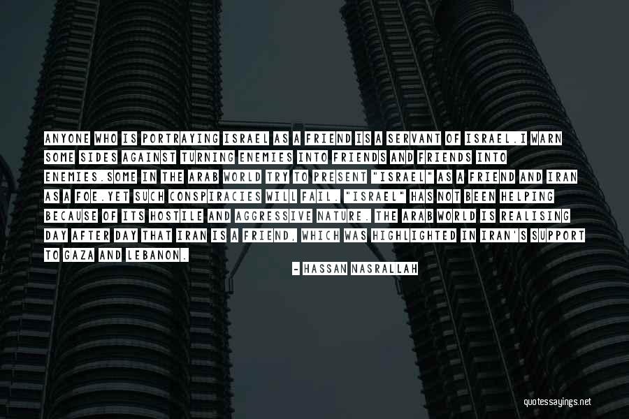 Friends Turning Quotes By Hassan Nasrallah Friends Turning Quotes By Hassan Nasrallah