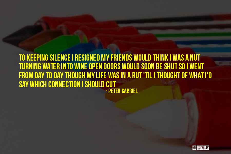 Friends Turning Quotes By Peter Gabriel