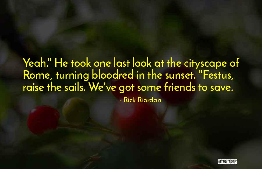 Friends Turning Quotes By Rick Riordan