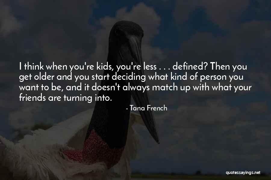 Friends Turning Quotes By Tana French