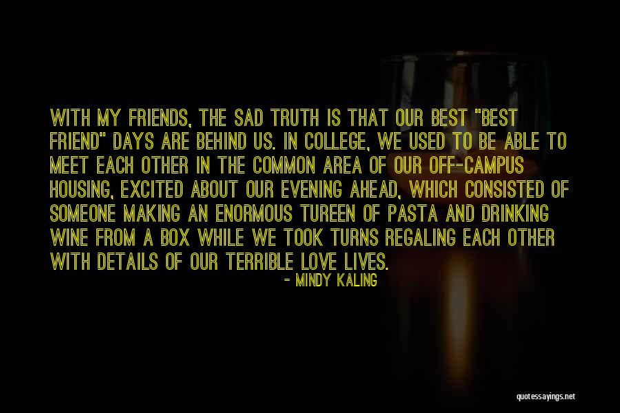 Friends Turns To Love Quotes By Mindy Kaling Friends Turns To Love Quotes By Mindy Kaling