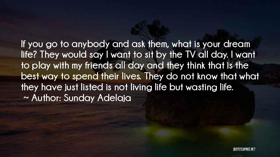 Friends Tv Life Quotes By Sunday Adelaja