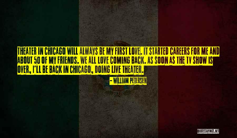 Friends Tv Show Quotes By William Petersen Friends Tv Show Quotes By William Petersen