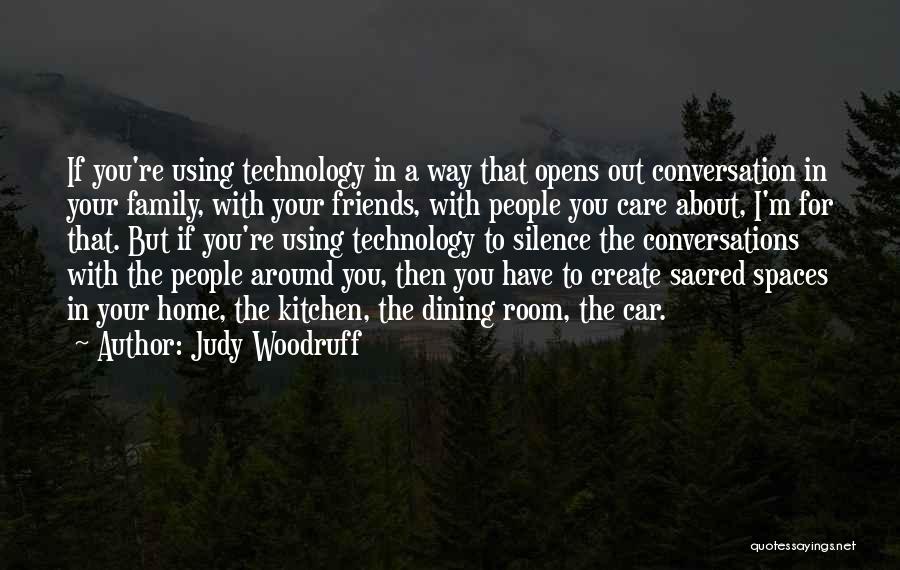 Friends Using Friends Quotes By Judy Woodruff