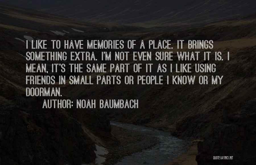 Friends Using Friends Quotes By Noah Baumbach