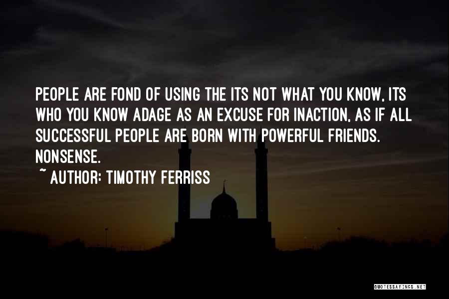 Friends Using Friends Quotes By Timothy Ferriss