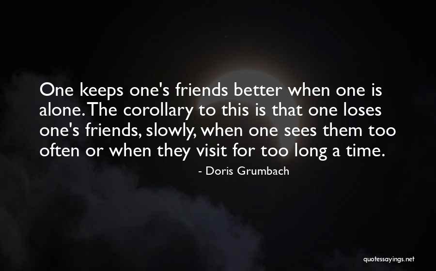 Friends Visit Quotes By Doris Grumbach Friends Visit Quotes By Doris Grumbach