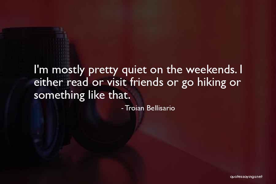 Friends Visit Quotes By Troian Bellisario Friends Visit Quotes By Troian Bellisario